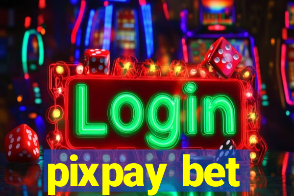 pixpay bet